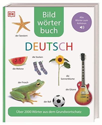 Bildwörterbuch Deutsch: Über 2000 Wörter aus dem Grundwortschatz. Alle Wörter zum Anhören für Vor- und Grundschulkinder