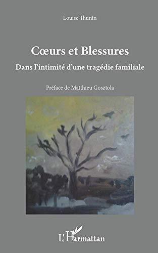 Coeurs et blessures : dans l'intimité d'une tragédie familiale