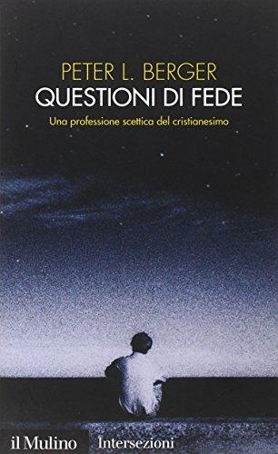 Questioni di fede. Una professione scettica del cristianesimo (Intersezioni)