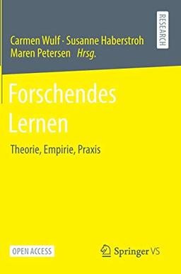 Forschendes Lernen: Theorie, Empirie, Praxis