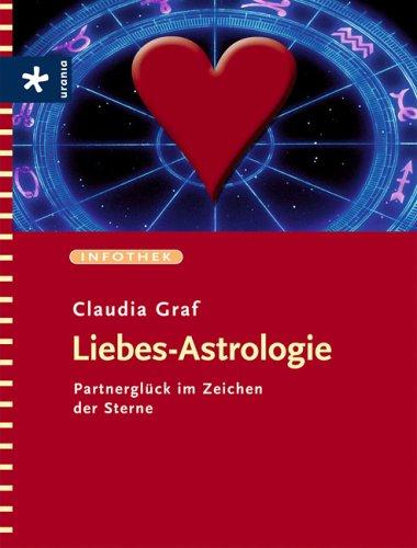 Liebes-Astrologie. Partnerglück im Zeichen der Sterne