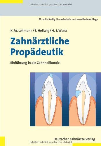 Zahnärztliche Propädeutik: Einführung in die Zahnheilkunde