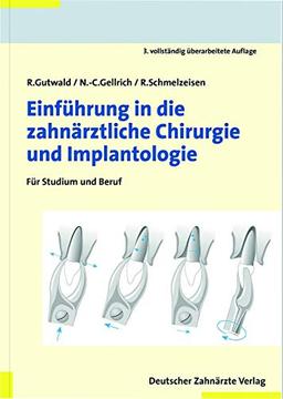 Einführung in die zahnärztliche Chirurgie und Implantologie: Für Studium, Examen und Beruf