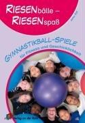 Riesenbälle - Riesenspaß: Gymnastikball-Spiele für Fitness und Geschicklichkeit