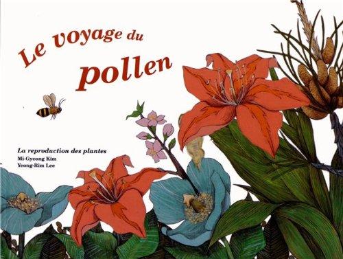 Le voyage du pollen : la reproduction des plantes