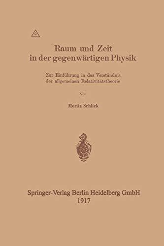 Raum und Zeit in der Gegenwärtigen Physik: Zur Einführung in das Verständnis der allgemeinen Relativitätstheorie