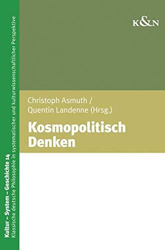 Kosmopolitisch Denken (Kultur - Geschichte - System)