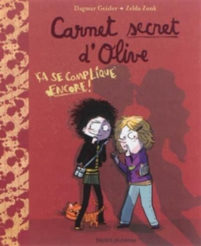 Carnet secret d'Olive. Vol. 2. Ca se complique encore !