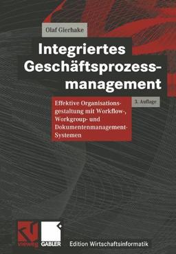 Integriertes Geschäftsprozessmanagement (Edition Wirtschaftsinformatik)