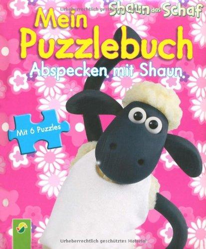 Shaun das Schaf: Mein Puzzlebuch Abspecken mit Shaun: 6 Puzzles zu je 6 Teilen