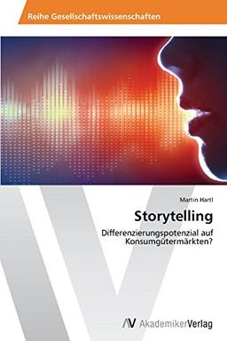 Storytelling: Differenzierungspotenzial auf Konsumgütermärkten?