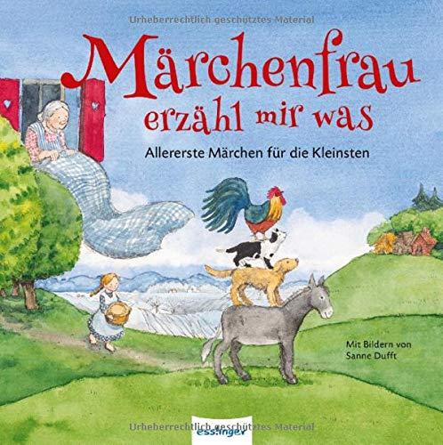 Märchenfrau erzähl mir was: Allererste Märchen für die Kleinsten