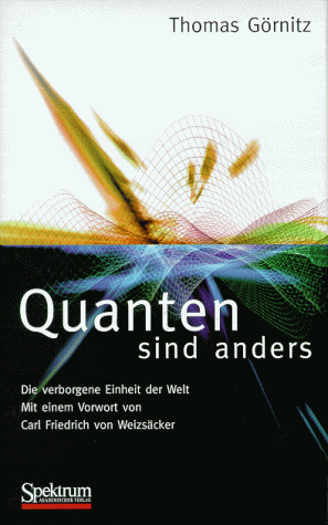 Quanten sind anders. Die verborgene Einheit der Welt