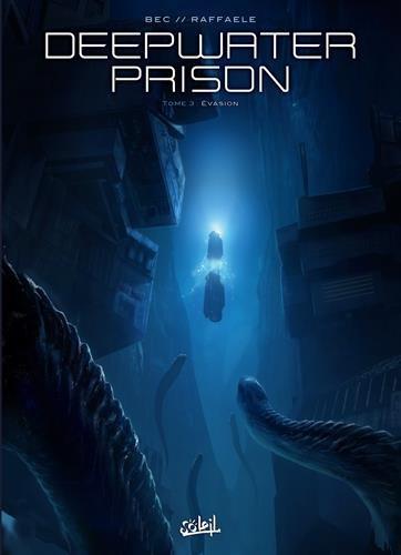 Deepwater prison. Vol. 3. Evasion