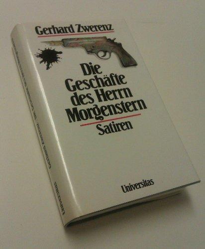 Die Geschäfte des Herrn Morgenstern. Satiren