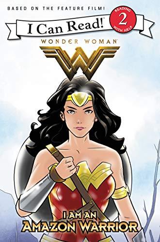 Wonder Woman: I Am an Amazon Warrior (I Can Read, Level 2: Wonder Woman)