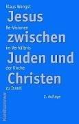 Jesus zwischen Juden und Christen: Re-Visionen im Verhältnis der Kirche zu Israel