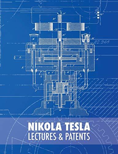 Nikola Tesla: Lectures and Patents