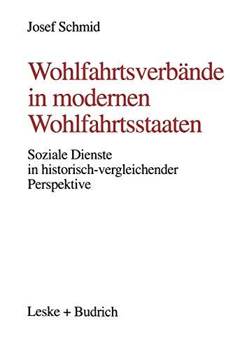 Wohlfahrtsverbände in Modernen Wohlfahrtsstaaten: Soziale Dienste in Historisch-vergleichender Perspektive (German Edition)