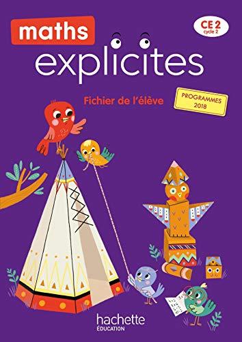 Maths explicites CE2, cycle 2 : fichier de l'élève : programmes 2018