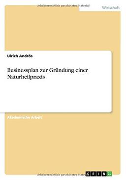 Businessplan zur Gründung einer Naturheilpraxis