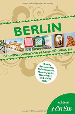 Reiseführer Berlin edition FÜR SIE: Der Reiseführer von Frauen für Frauen