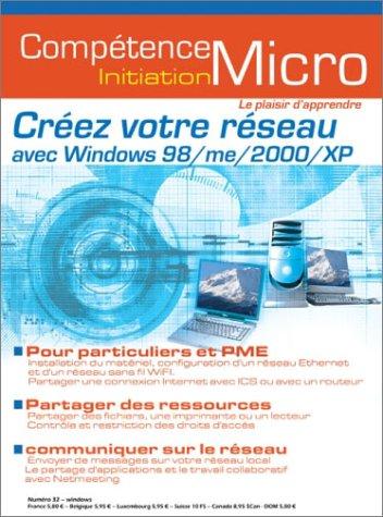 Compétence Micro-Initiation, n° 32. Créez votre réseau avec Windows 98-me-2000-XP