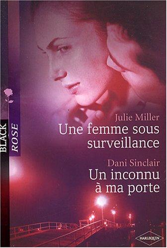 Une femme sous surveillance. Un inconnu à ma porte