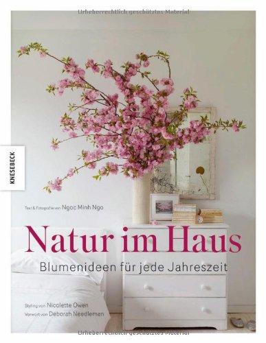 Natur im Haus - Blumenideen für jede Jahreszeit