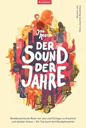 Der Sound der Jahre: Westdeutschlands Reise von Jazz und Schlager zu Krautrock und darüber hinaus - Ein Trip durch fünf Musikjahrzehnte