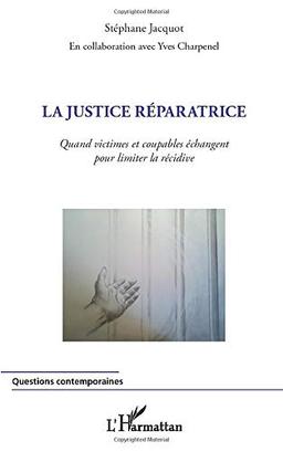 La justice réparatrice : quand victimes et coupables échangent pour limiter la récidive