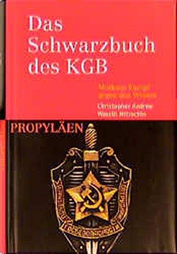 Das Schwarzbuch des KGB: Moskaus Kampf gegen den Westen