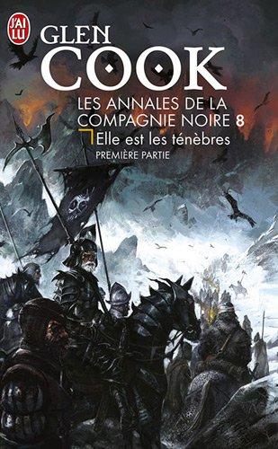 Les annales de la Compagnie noire. Vol. 8. Elle est les ténèbres : première partie