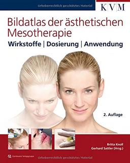 Bildatlas der ästhetischen Mesotherapie: Wirkstoffe | Dosierung | Anwendung