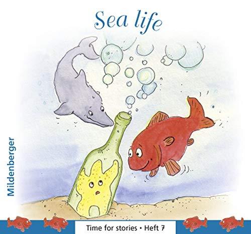 Time for stories. Pfiffige Bild-Text-Hefte für Klasse 3 bis 6 / Heft 7: Sea life (VPE 5 Stk.)