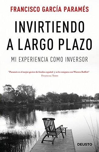 Invirtiendo a largo plazo : mi experiencia como inversor (Sin colección)