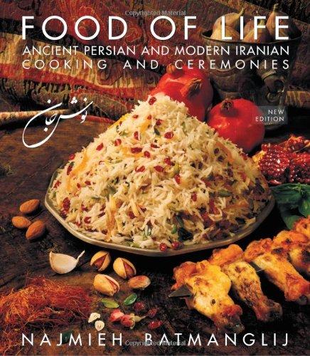 Food of Life: Ancient Persian & Modern Iranian Cooking & Ceremonies