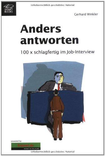 Anders Antworten  100 x schlagfertig im Job-Interview