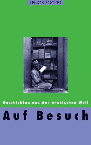 Auf Besuch: Geschichten aus der arabischen Welt