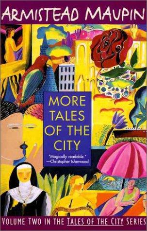 More Tales of the City (Maupin, Armistead. Tales of the City Series, V. 2.)