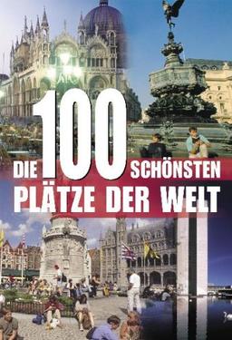 Die 100 schönsten Plätze der Welt