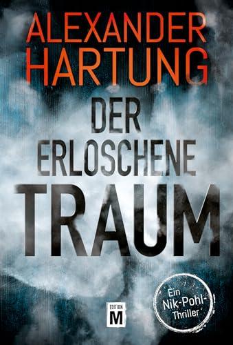 Der erloschene Traum (Ein Nik-Pohl-Thriller, Band 6)