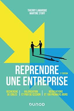 Reprendre une entreprise : recherche de cibles, valorisation et prix de cession, négociations et 100 premiers jours