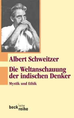 Die Weltanschauung der indischen Denker: Mystik und Ethik