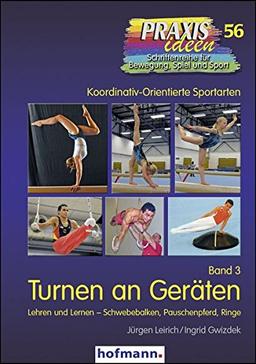 Turnen an Geräten: Band 3: Schwebebalken - Ringe - Pauschenpferd (Praxisideen - Schriftenreihe für Bewegung, Spiel und Sport)