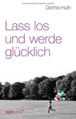 Lass los und werde glücklich