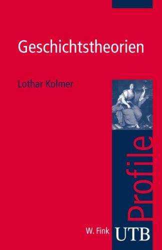 Geschichtstheorien. UTB Profile (Uni-Taschenbücher S)