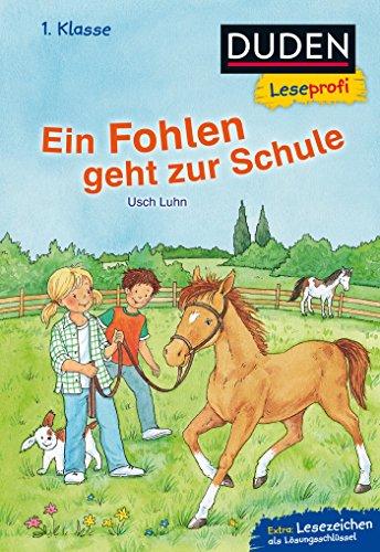 Duden Leseprofi – Ein Fohlen geht zur Schule, 1. Klasse (DUDEN Leseprofi 1. Klasse)