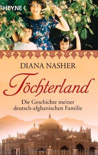 Töchterland: Die Geschichte meiner deutsch-afghanischen Familie