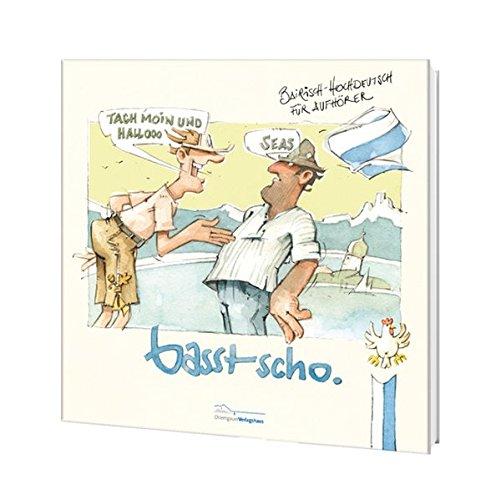 basst Scho: Bairisch - Hochdeutsch für Aufhörer